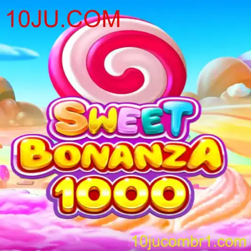 Descubra o Mundo do Jogo SweetBonanza1000 e a Plataforma 10JU.COM